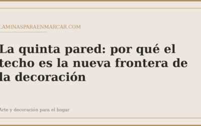 La quinta pared: por qué el techo es la nueva frontera de la decoración